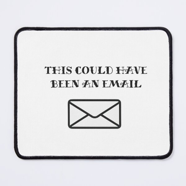 Item preview, This Could Have Been An Email Shirt designed and sold by DesignTeamHub.
