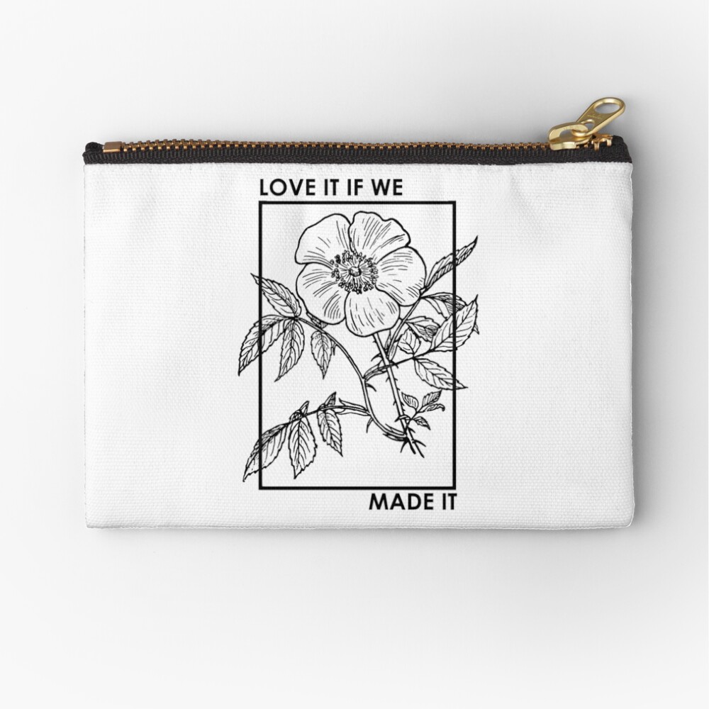 love it if we made it Zipper Pouch