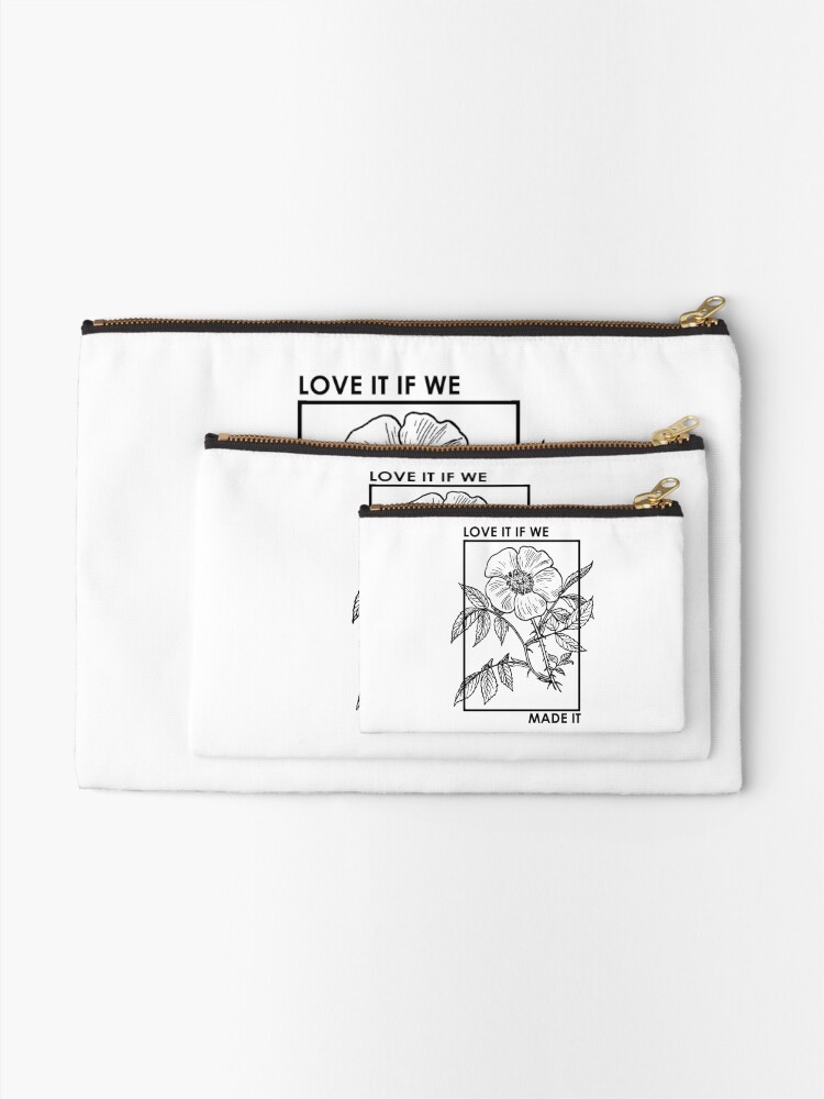 Alternate view of love it if we made it Zipper Pouch