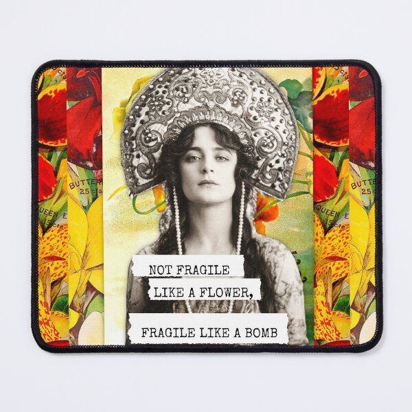 Item preview, Inspirational Collage: "Not fragile like a flower - fragile like a bomb" designed and sold by SouthPrints.
