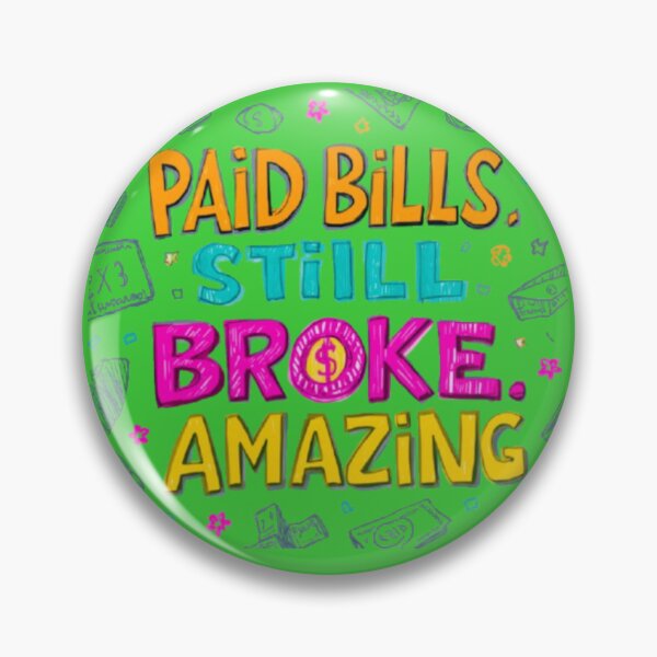 Item preview, Paid Bills Still Broke Relatable Personal Finance Humor designed and sold by Miheerala.