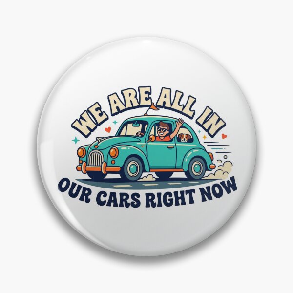 Item preview, We Are All In Our Cars Right Now - Funny Retro Meme designed and sold by L .