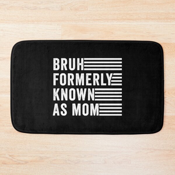 Item preview, Bruh Formerly Known As Mom Funny Mother Mothers Day Parent designed and sold by SofenArt.