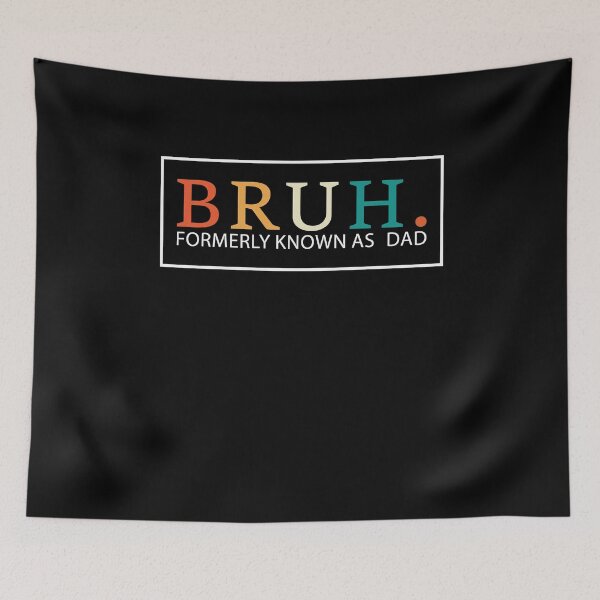 Item preview, Bruh. Formerly Known As Dad Father Dad Parenting Humor designed and sold by SofenArt.