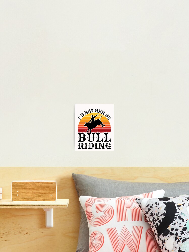 Thumbnail 2 of 3, Photographic Print, I'd Rather Be Bull Riding Rodeo Rider designed and sold by jaygo.