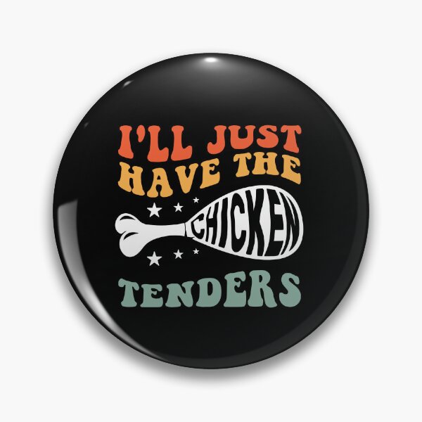 Item preview, I'll Just Have The Chicken Tenders Food Lover Humor designed and sold by SofenArt.