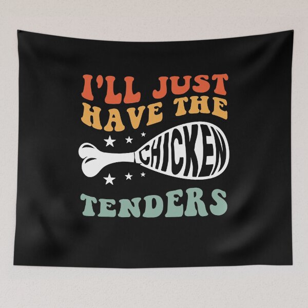 Item preview, I'll Just Have The Chicken Tenders Food Lover Humor designed and sold by SofenArt.