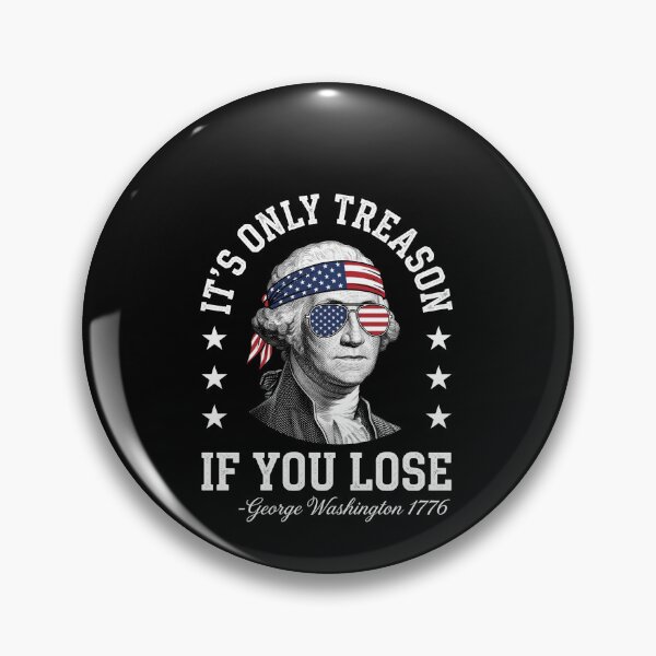 Item preview, It's Only Treason If You Lose George Washington Patriot Quote Conservative History designed and sold by SofenArt.