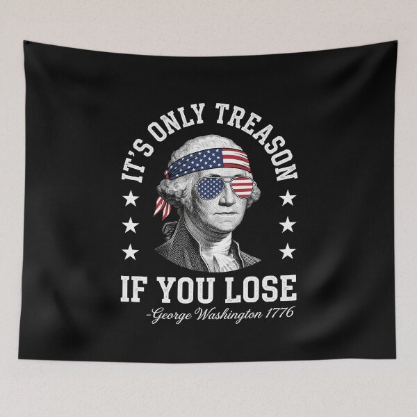 Item preview, It's Only Treason If You Lose George Washington Patriot Quote Conservative History designed and sold by SofenArt.