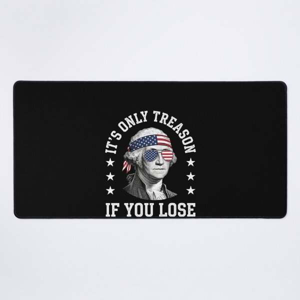 Item preview, It's Only Treason If You Lose George Washington Patriot Quote Conservative History designed and sold by SofenArt.