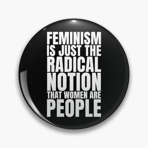 Item preview, Feminism is just the radical notion that women are people designed and sold by Thelittlelord.