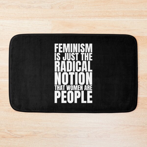 Item preview, Feminism is just the radical notion that women are people designed and sold by Thelittlelord.