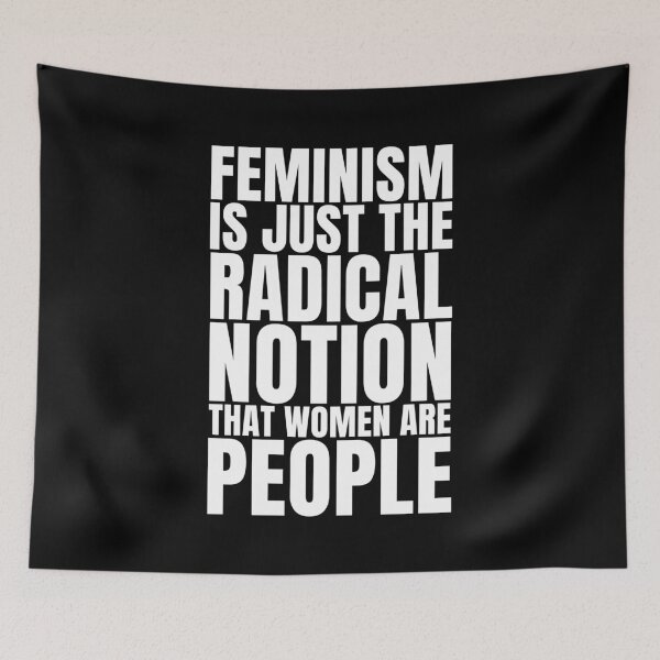 Item preview, Feminism is just the radical notion that women are people designed and sold by Thelittlelord.