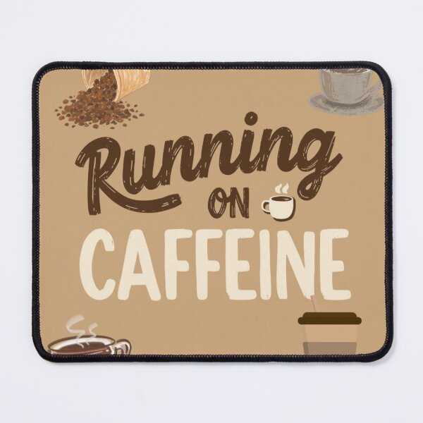 Item preview, Running on caffeine designed and sold by PrintYourStyle.