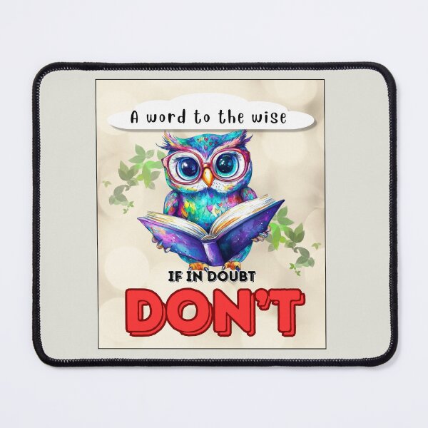 Item preview, A word to the wise - Wise Owl designed and sold by PhoenixbyGEDA.