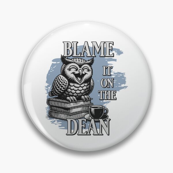 Item preview, Blame It On The Dean | Dean Of Research | Dean Of Faculty | Dean Of Students | Dean Of Academic Affairs | Dean Of Graduate Studies designed and sold by jadedscientist.