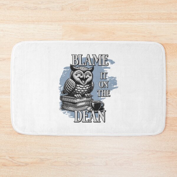 Item preview, Blame It On The Dean | Dean Of Research | Dean Of Faculty | Dean Of Students | Dean Of Academic Affairs | Dean Of Graduate Studies designed and sold by jadedscientist.