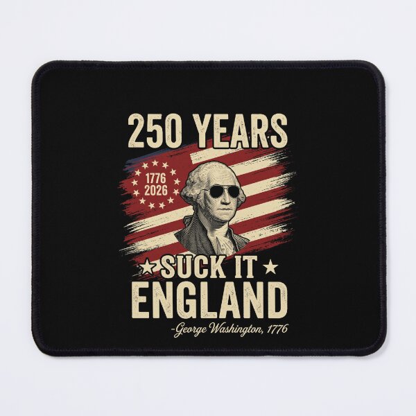 Item preview, 250 Years Suck It England George Washington 1776 2026 American Independence Patriot designed and sold by SofenArt.