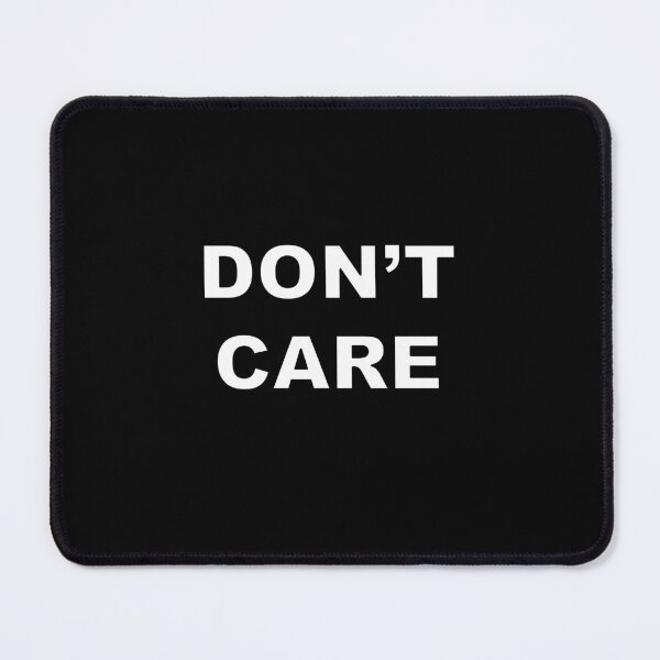 Item preview, Dont care designed and sold by oxoxoxo.