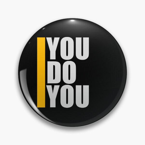 Item preview, You Do You Funny Bold Confidence Self Expression Quote designed and sold by shirt-o-mat.