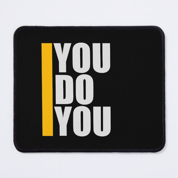 Item preview, You Do You Funny Bold Confidence Self Expression Quote designed and sold by shirt-o-mat.