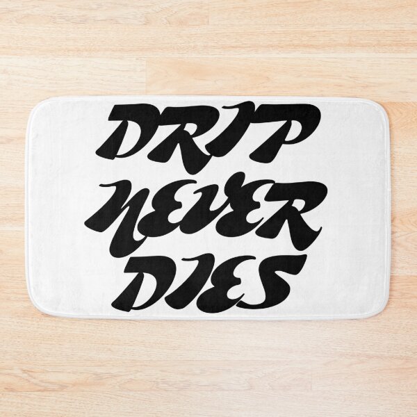 Item preview, DND - drip never dies designed and sold by createandrogyny.