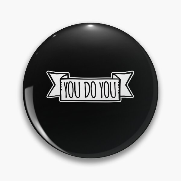 Item preview, You Do You Funny Bold Confidence Self Expression Quote designed and sold by shirt-o-mat.