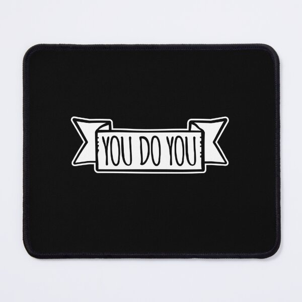 Item preview, You Do You Funny Bold Confidence Self Expression Quote designed and sold by shirt-o-mat.