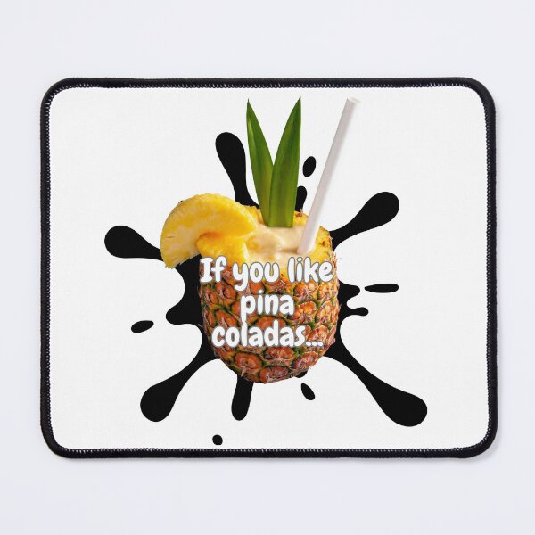 Item preview, If you like Pina Coladas.... designed and sold by Meli-moo.