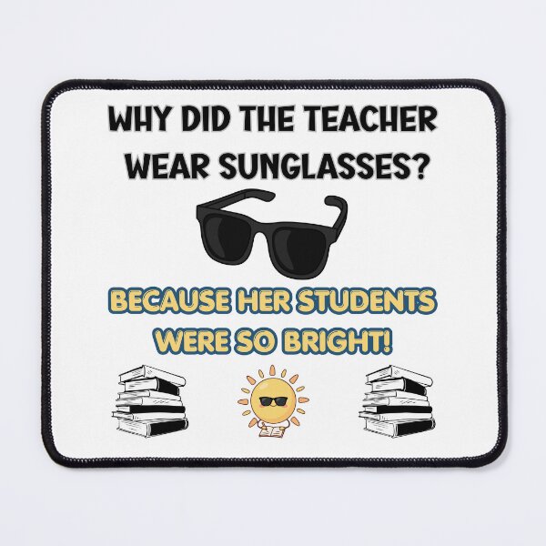 Item preview, Why Did the Teacher Wear Sunglasses, Funny Teacher Joke, Bright Students designed and sold by morganaprintshop.