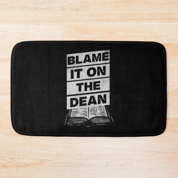 Item preview, Copy of Blame It On The Dean | Dean Of Students | Dean Of Research | Dean Of Faculty | Dean Of Academic Affairs | Dean Of Graduate Studies designed and sold by jadedscientist.