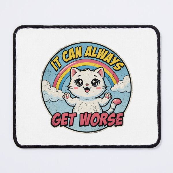 Item preview, It Can Always Get Worse Funny Cat designed and sold by TshirtsOnline-.