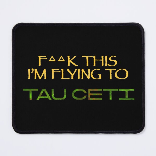 Item preview, Project Hail Mary - F**ck this I'm flying to Tau Ceti designed and sold by Alpinkpaca.