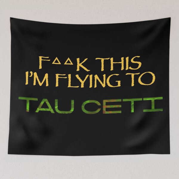 Item preview, Project Hail Mary - F**ck this I'm flying to Tau Ceti designed and sold by Alpinkpaca.