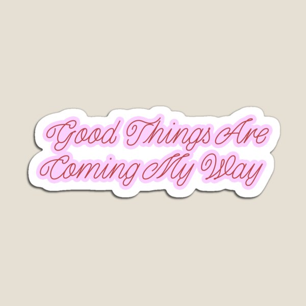Item preview, Good Things Are Coming My Way Sticker designed and sold by teamendlers.
