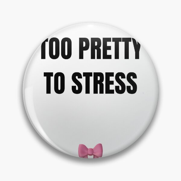 Item preview,     Too Pretty To Stress  designed and sold by     Pink Chaos Club.
