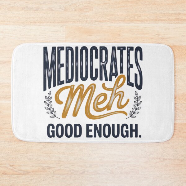 Item preview, Funny Mediocrates Sarcastic T-Shirt Design Meh Good Enough designed and sold by MerchlyMike.