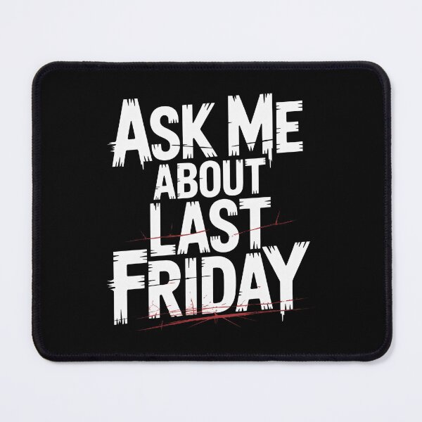 Item preview, Ask Me About Last Friday Gift for Horror Fan Friday Fan designed and sold by Say It With Ink.