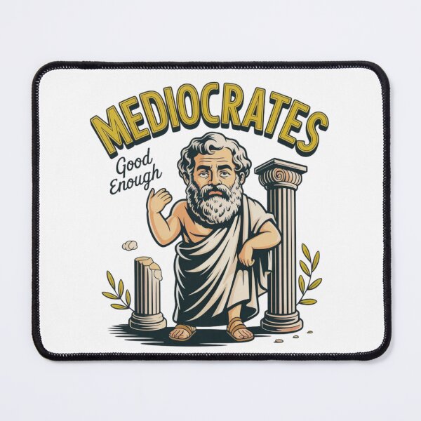 Item preview, Mediocrates Good Enough Funny Philosophy T-Shirt  designed and sold by MerchlyMike.