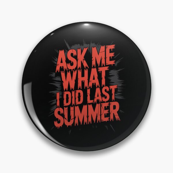 Item preview, Ask Me What I Did Last Summer Gift for Horror Movie Fan designed and sold by Say It With Ink.