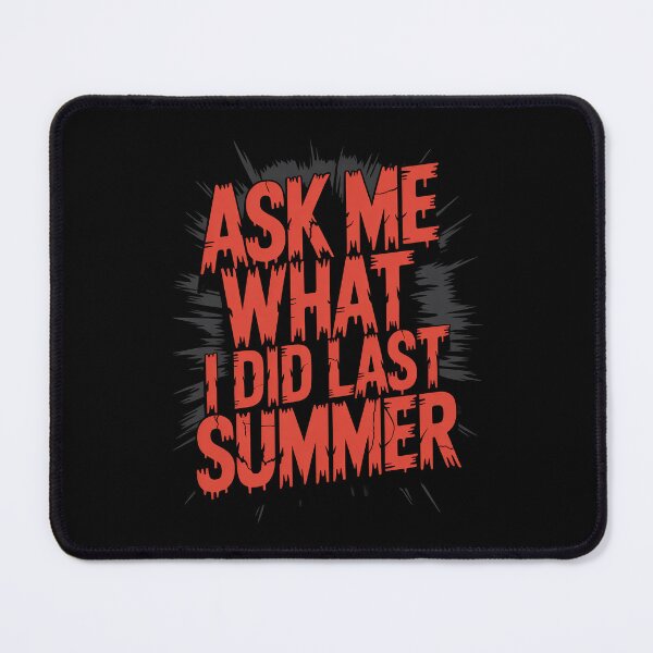 Item preview, Ask Me What I Did Last Summer Gift for Horror Movie Fan designed and sold by Say It With Ink.