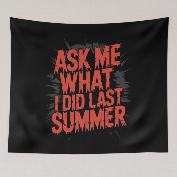 Item preview, Ask Me What I Did Last Summer Gift for Horror Movie Fan designed and sold by Say It With Ink.