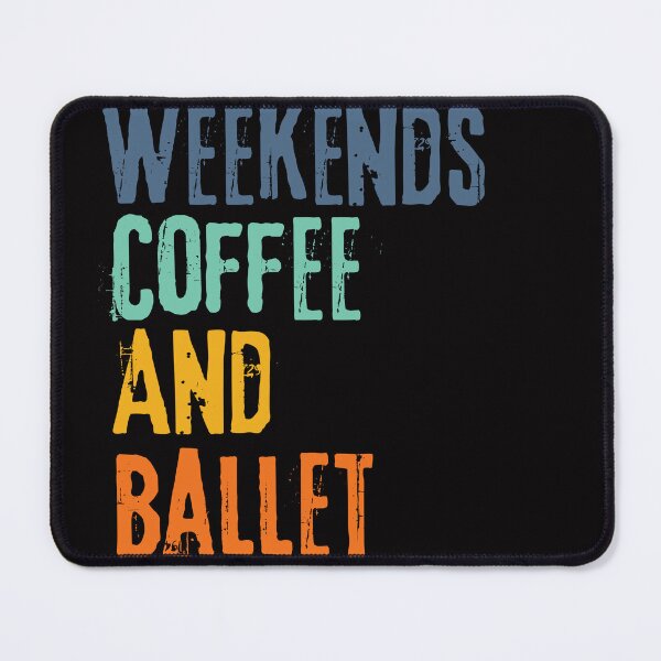 Item preview, Funny Retro Weekends Coffee and Ballet designed and sold by WeirdlyRare.