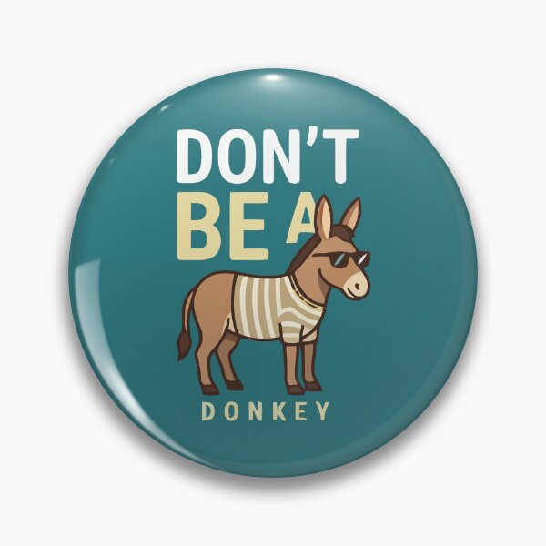 Item preview, Don't Be A Donkey designed and sold by Amir Faysal.