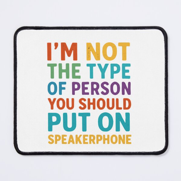 Item preview, I'm Not The Type Of Person You Should Put On Speakerphone Funny Personality Quote designed and sold by RetroMini2026.