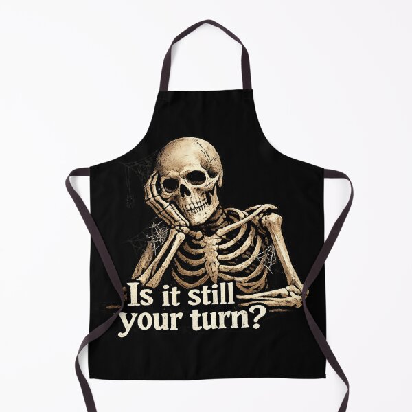 Item preview, Is It Still Your Turn Funny Skeleton  designed and sold by super-think.