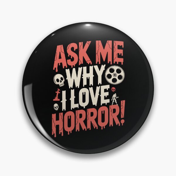 Item preview, Ask Me Why I Love Horror Gift for Horror Lover Fan designed and sold by Say It With Ink.