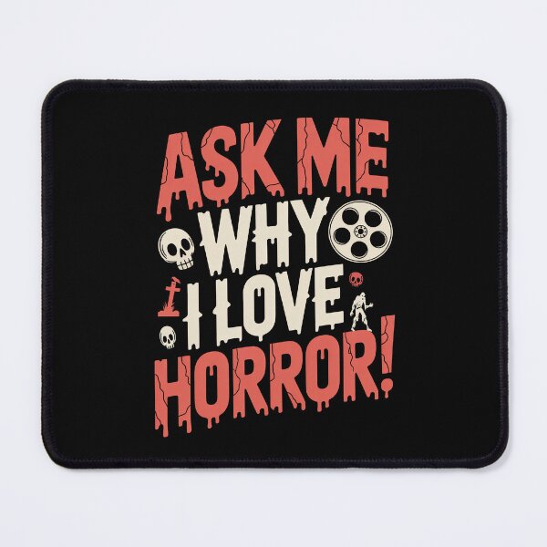 Item preview, Ask Me Why I Love Horror Gift for Horror Lover Fan designed and sold by Say It With Ink.