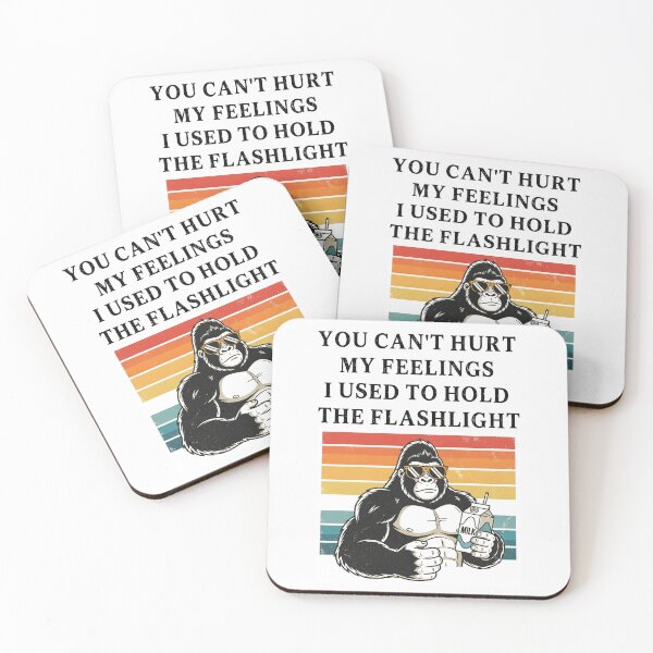 Item preview, You Can't Hurt My Feelings I Used to Hold the Flashlight designed and sold by EfiKrios.