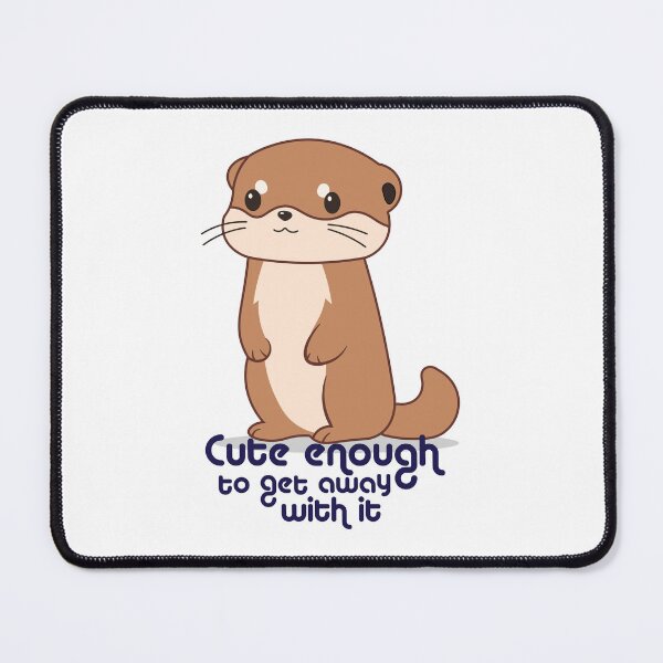 Item preview, Cute Enough to Get Away With It | Angry Kawaii Otter Funny Cartoon designed and sold by Hallowed Artistry.